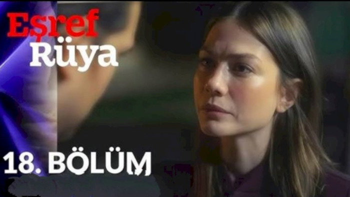 Eşref Rüya 18. Bölüm